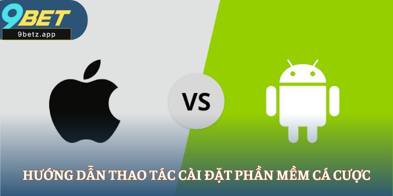 Hướng dẫn thao tác cài đặt phần mềm cá cược