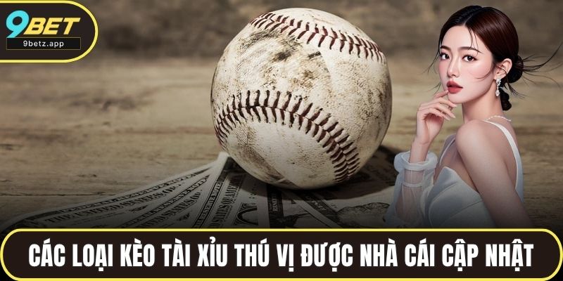 Các loại kèo tài xỉu thú vị được nhà cái cập nhật