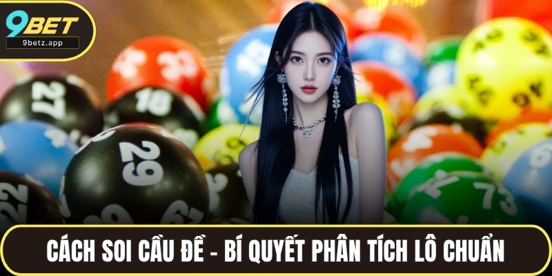 Cách soi cầu đề