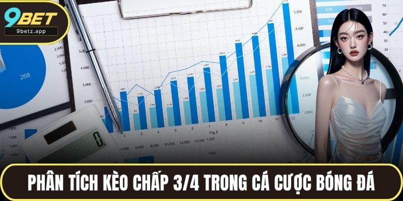 Phân tích kèo chấp 3/4 trong cá cược bóng đá