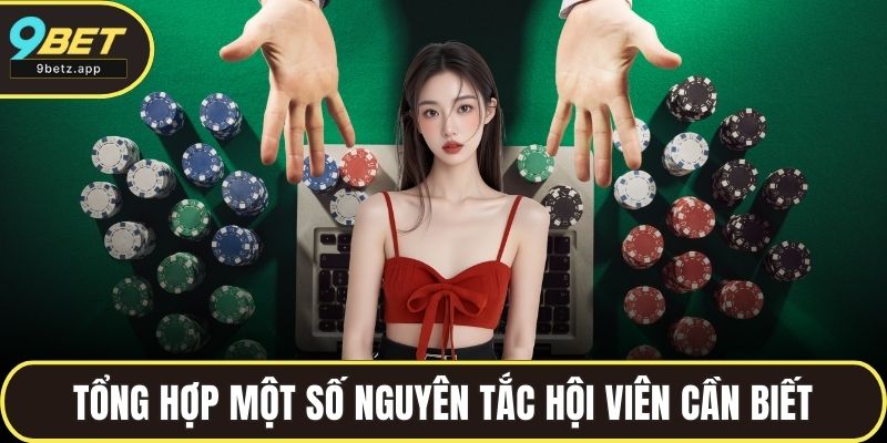 Tổng hợp một số nguyên tắc hội viên cần biết