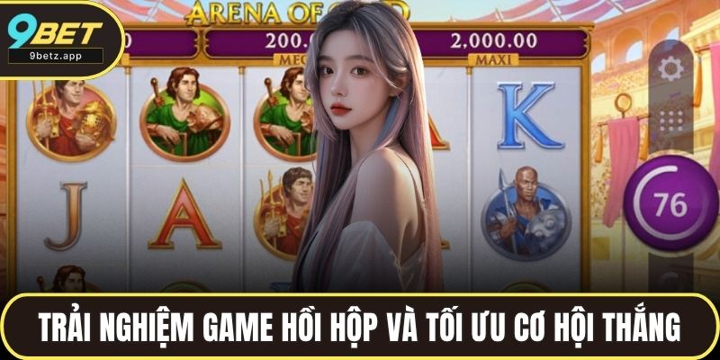 Trải nghiệm game hồi hộp và tối ưu cơ hội thắng